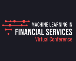 Machine Learning in Financial Services Virtual Conference